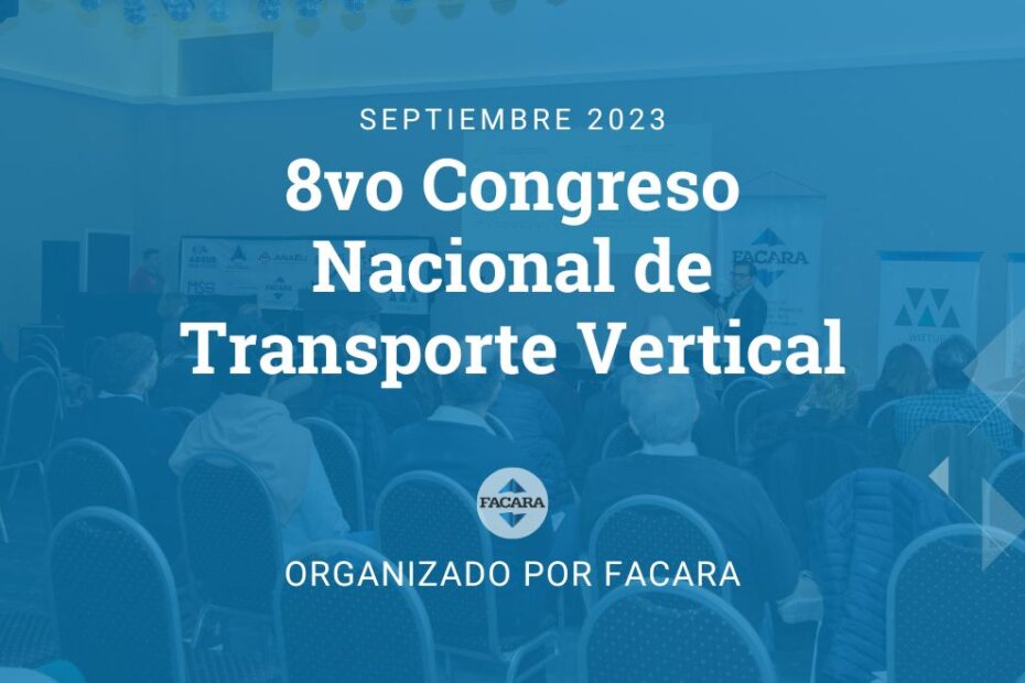 8vo Congreso Nacional de Transporte Vertical - Organizado por FACARA
